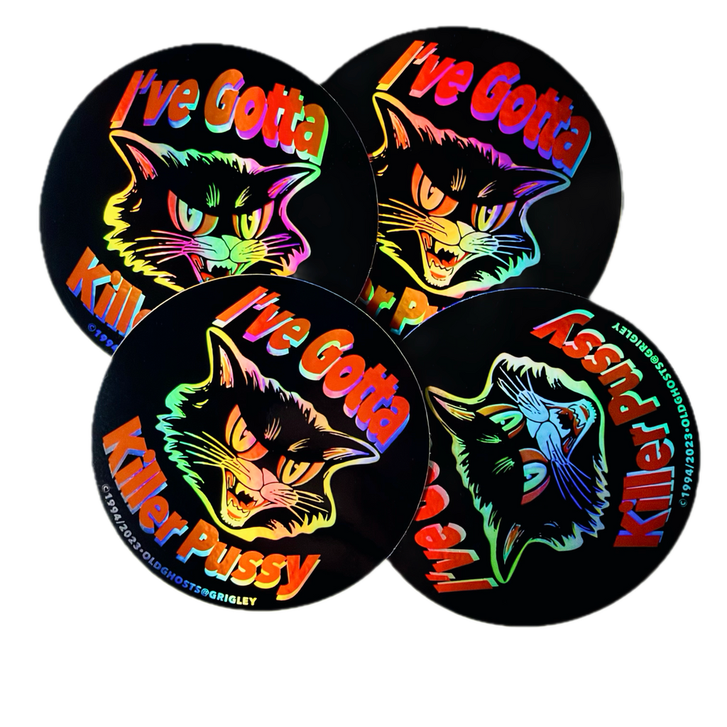 Old Ghosts Designs Gotta Killer Pussy 3" Round Holographic Decals 1994-2023