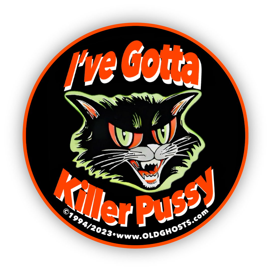 Old Ghosts Designs Gotta Killer Pussy 3" Round Stickers 1994-2023