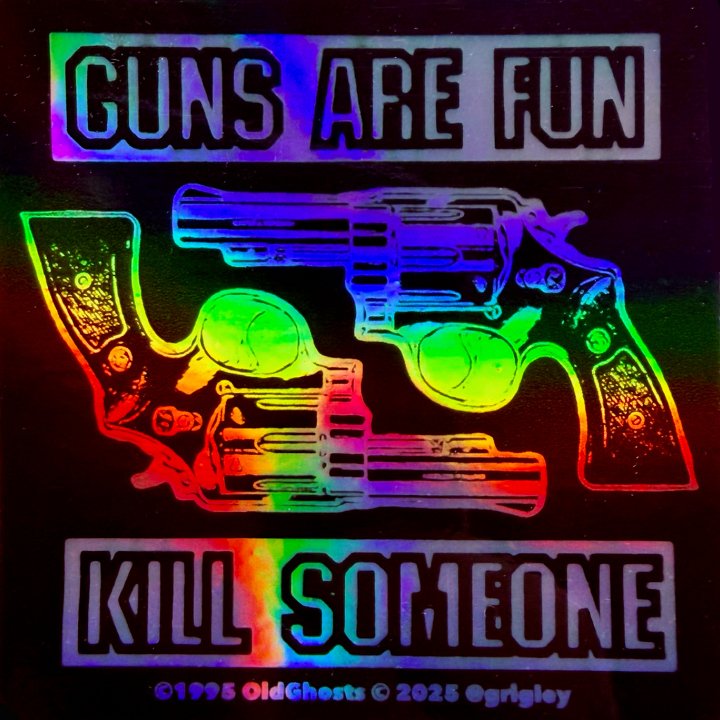 OGD Guns Are Fun Holographic Stickers 1995-2025