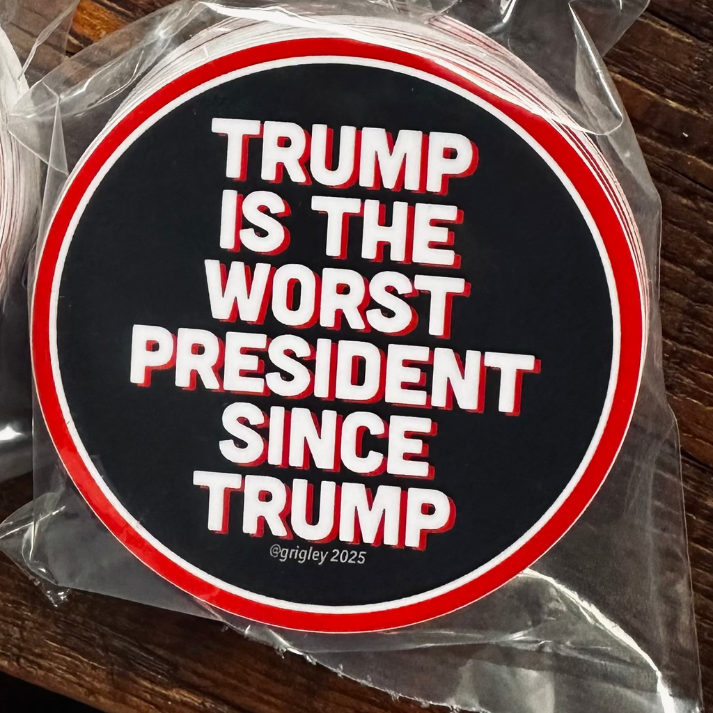 The Worst President ever black stickers